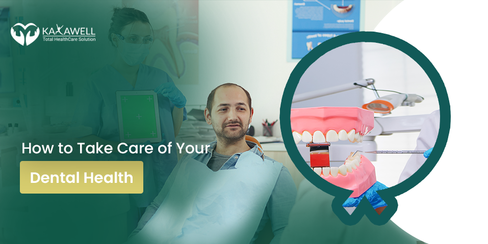 How to Take Care of Your Dental Healt