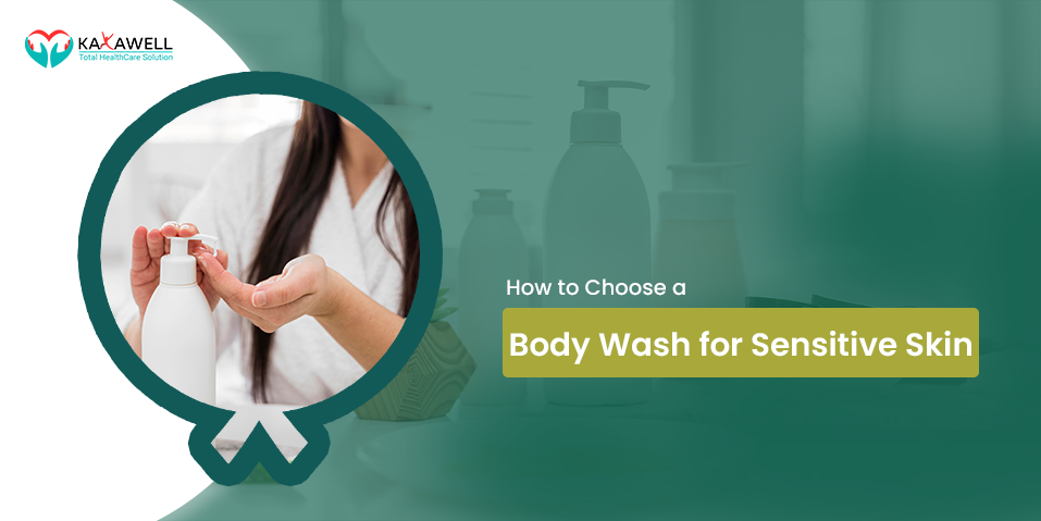 How to Choose a Body Wash for Sensitive Skin