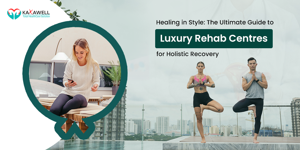 Luxury Rehab Centres