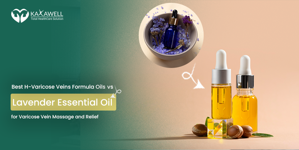 Best H-Varicose Veins Formula Oils vs Lavender Essential Oil for Varicose Vein Massage and Relief