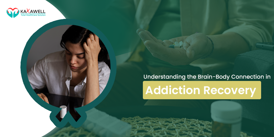 Understanding the Brain-Body Connection in Addiction Recovery
