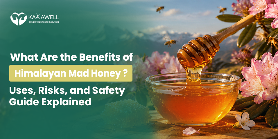 What Are the Benefits of Himalayan Mad Honey? Uses, Risks, and Safety Guide Explained