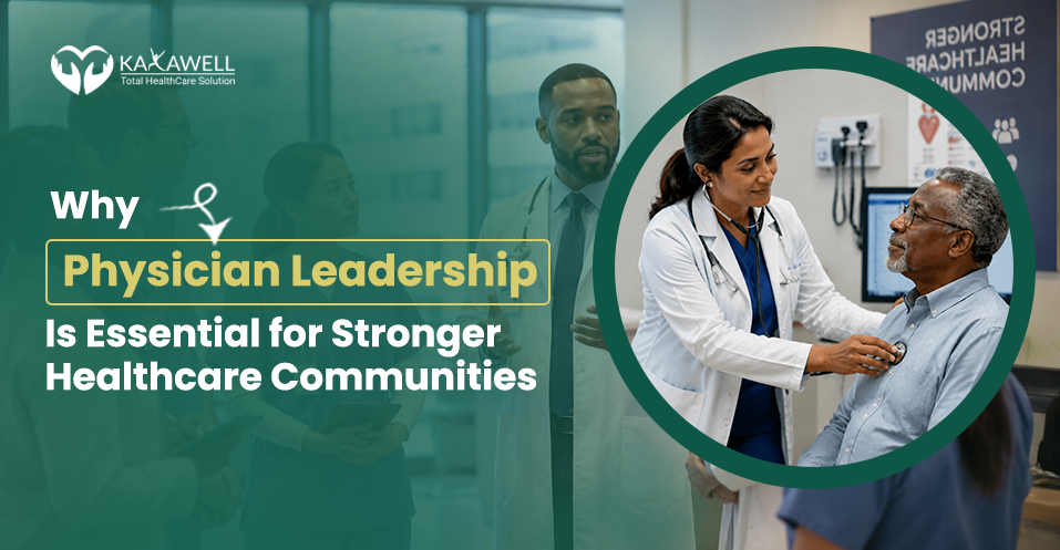 Why Physician Leadership Is Essential for Stronger Healthcare Communities