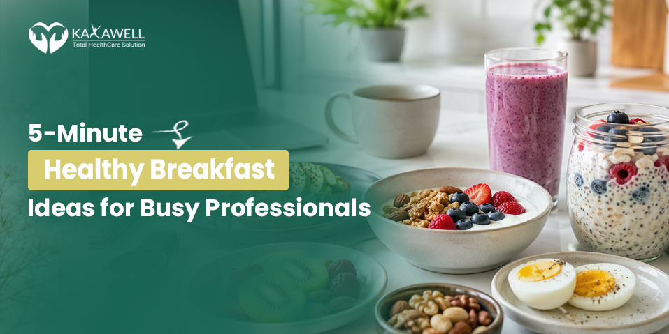 5-Minute Healthy Breakfast Ideas for Busy Professionals